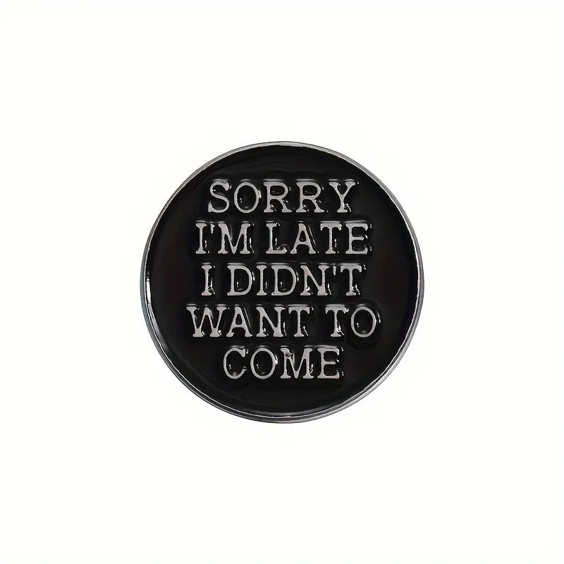 ⏰🙄 Sorry I'm Late Pin