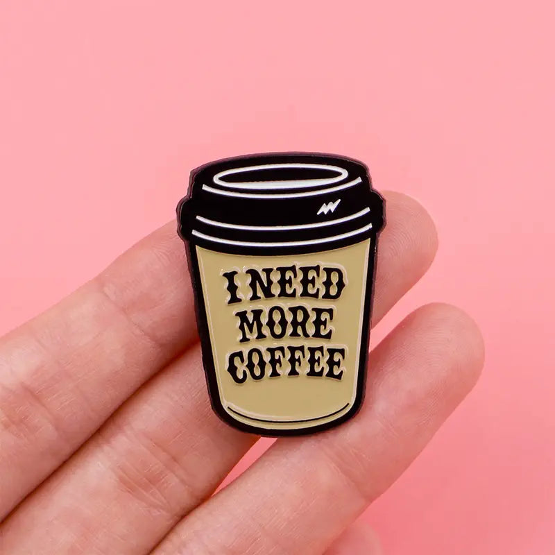 βπ΅βπ« I Need More Coffee Pin