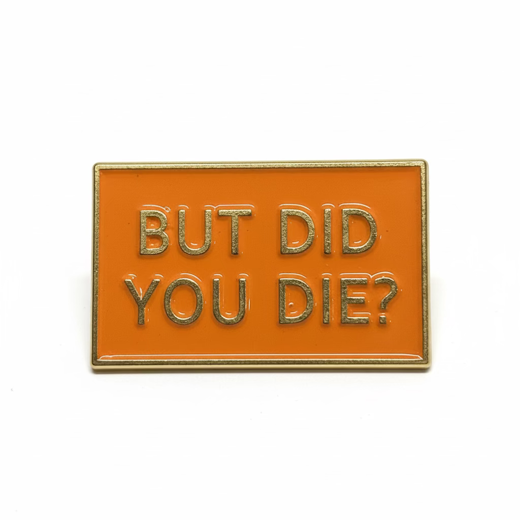 But Did You Die?