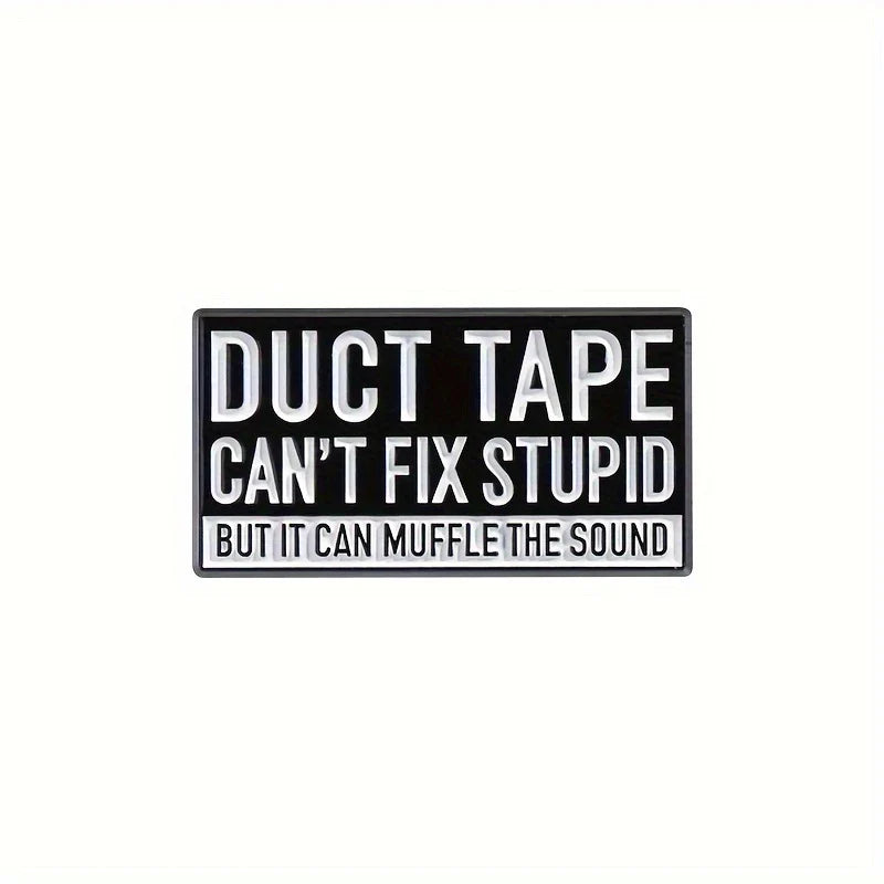 🔧😎 Duct Tape Can’t Fix Stupid Pin