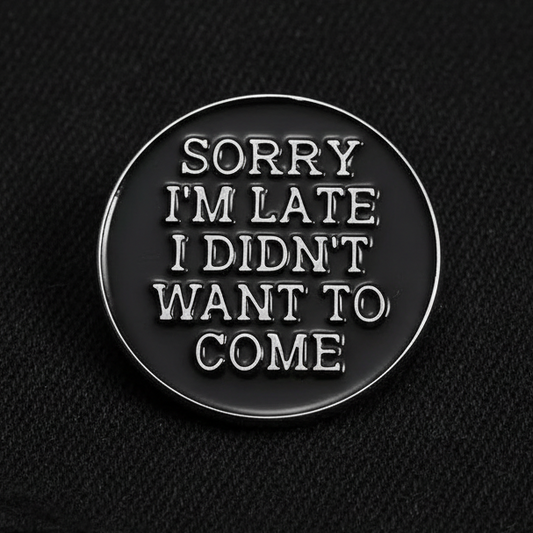 ⏰🙄 Sorry I'm Late Pin