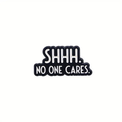 🙊 Shhh. No One Cares.