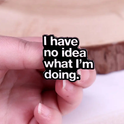 🤷‍♀️🌀 I Have No Idea What I'm Doing Pin