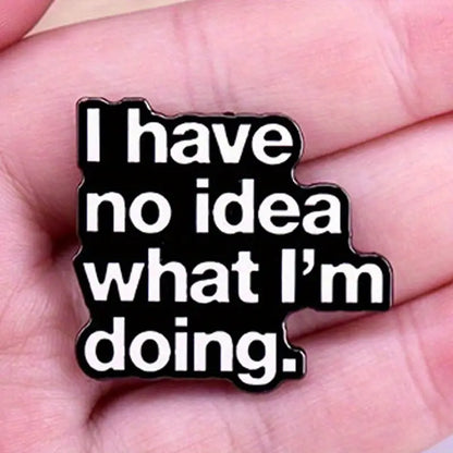 🤷‍♀️🌀 I Have No Idea What I'm Doing Pin