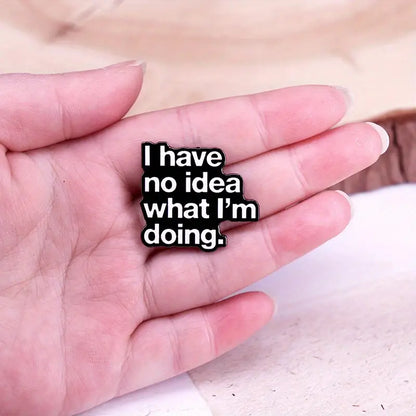 🤷‍♀️🌀 I Have No Idea What I'm Doing Pin