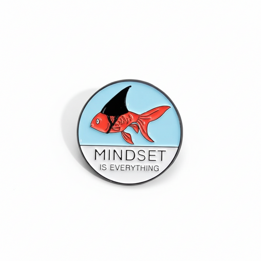 🐠🦈 Mindset Is Everything Pin