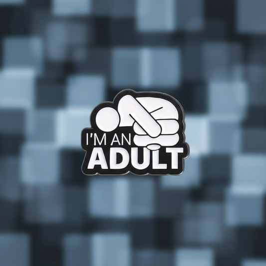 😅🎈 I’m an Adult (Totally) Pin