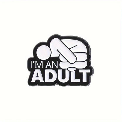 😅🎈 I’m an Adult (Totally) Pin