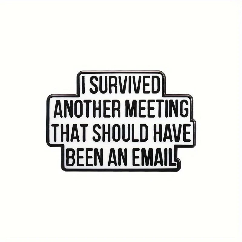 📧🙄 Survived Another Meeting Pin
