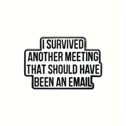 📧🙄 Survived Another Meeting Pin