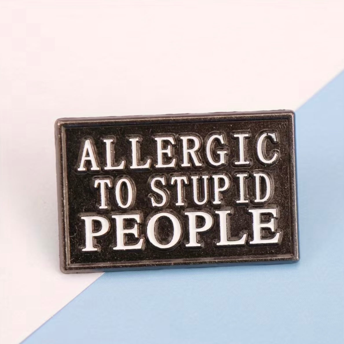 Allergic To Stupid People