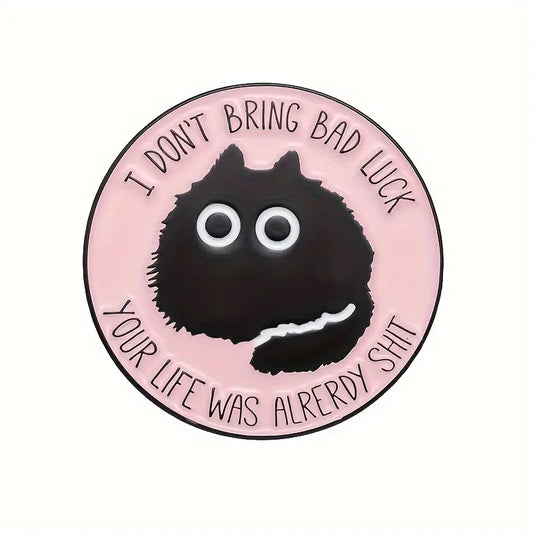 I Don’t Bring Bad Luck, Your Life Was Alrerdy Shit