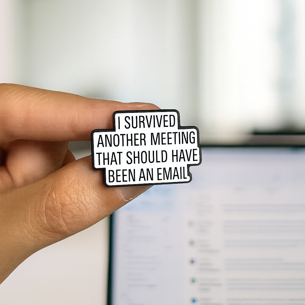 📧🙄 Survived Another Meeting Pin