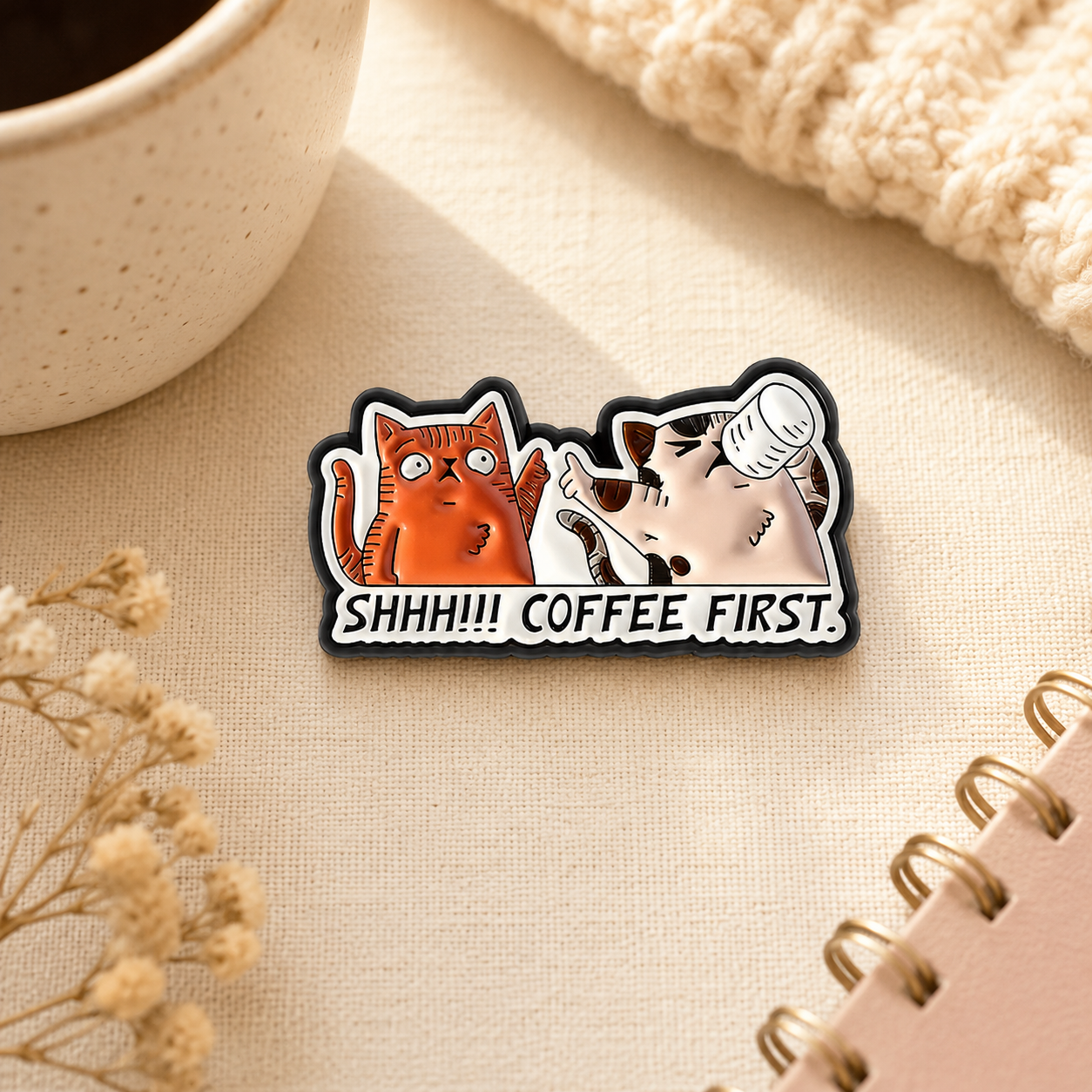 SHHH!!! Coffee First | Coffee Lover Cat Pin