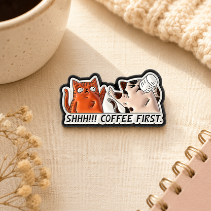 SHHH!!! Coffee First | Coffee Lover Cat Pin