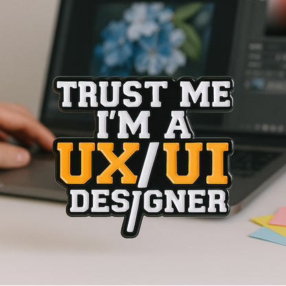 🖥️ Trust Me, I’m a UX/UI Designer Pin