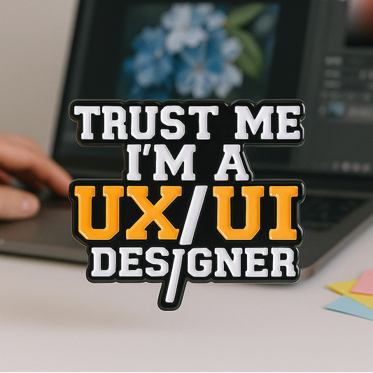 🖥️ Trust Me, I’m a UX/UI Designer Pin