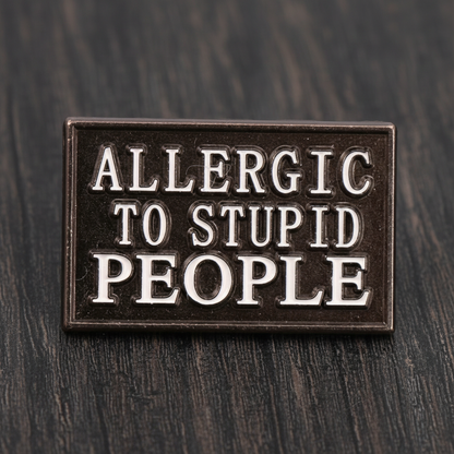 Allergic To Stupid People