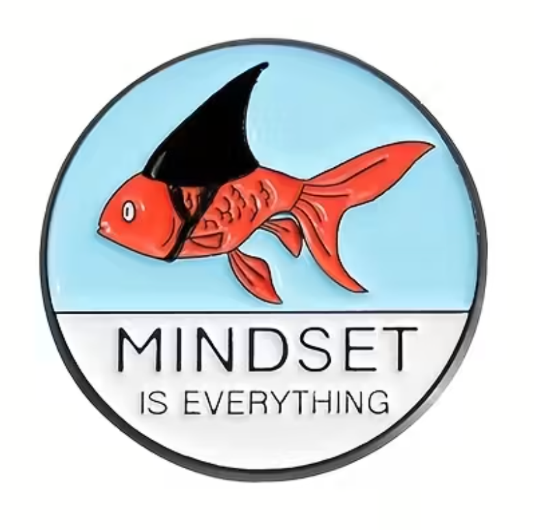 🐠🦈 Mindset Is Everything Pin