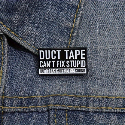 🔧😎 Duct Tape Can’t Fix Stupid Pin
