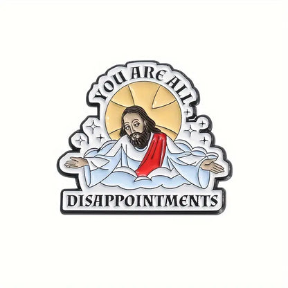 ☁️😇 You Are All Disappointments Pin