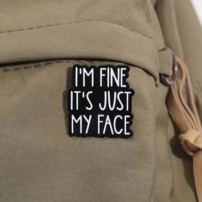 😐🖤 I'm Fine It's Just My Face Pin