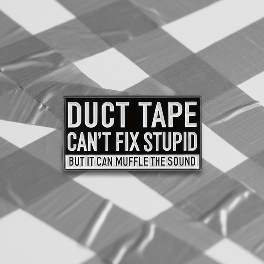 🔧😎 Duct Tape Can’t Fix Stupid Pin