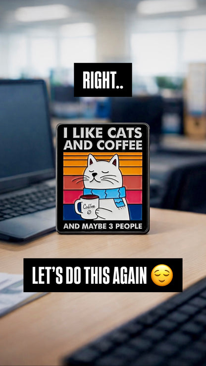 🐾☕ Cats, Coffee & Maybe 3 People Pin