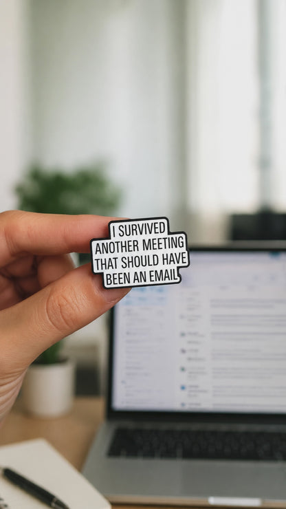 📧🙄 Survived Another Meeting Pin