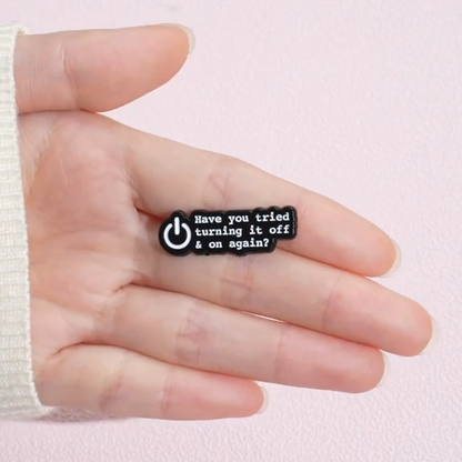 💡 Have You Tried Turning It Off & On Again?